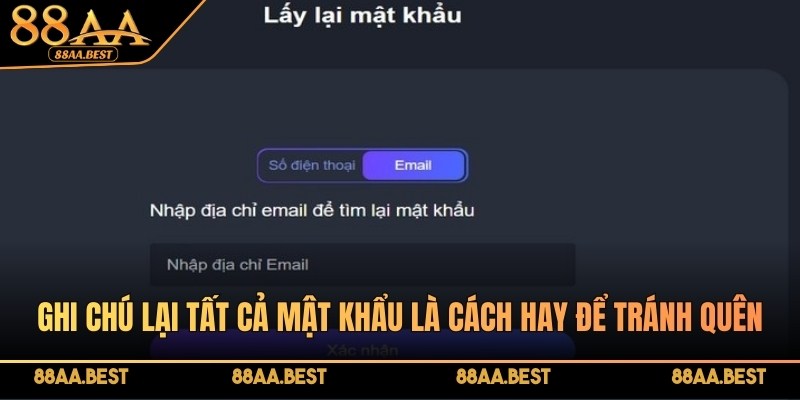 Quên mật khẩu 88AA - Hướng dẫn khôi phục nhanh chóng 4 Ghi chú lại tất cả mật khẩu là cách hay để tránh quên