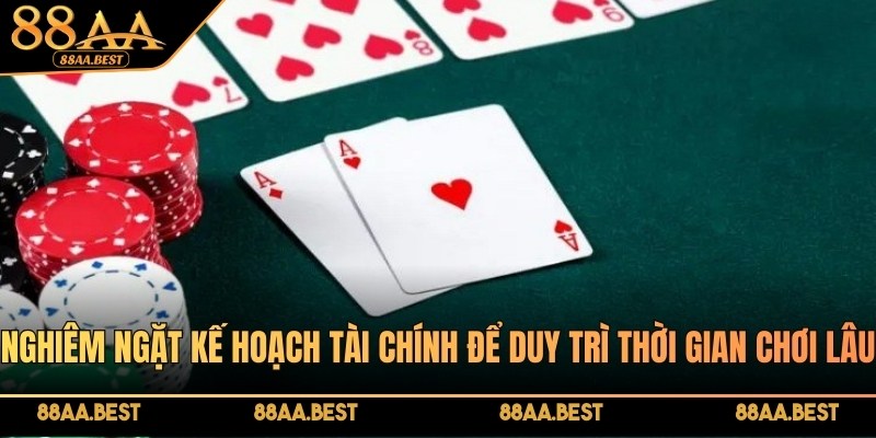 Nghiêm ngặt kế hoạch tài chính để duy trì thời gian chơi lâu